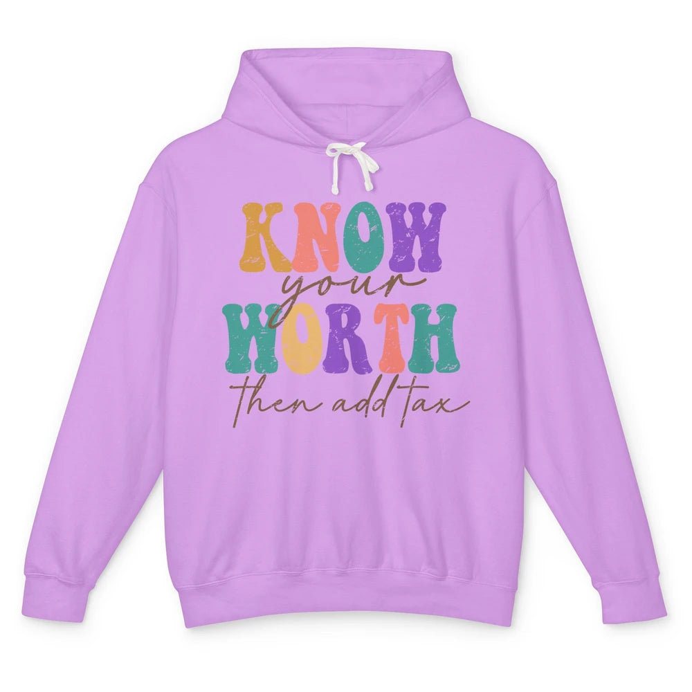 Retro Groovy Know Your Worth Then Add Tax Positive Mind Unisex Lightweight Hoodie