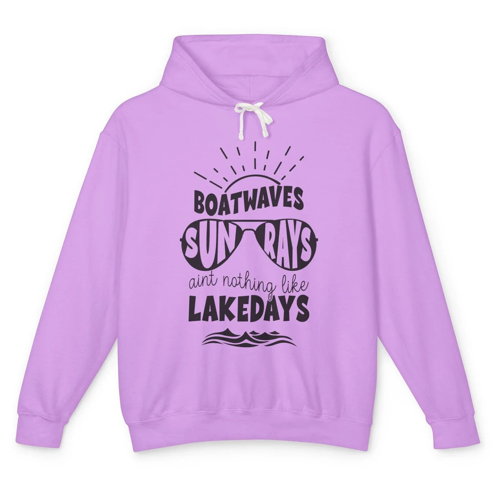 Boat Waves Sun Rays Ain't Nothing Like Lake Days Lake Life Unisex Lightweight Hoodie