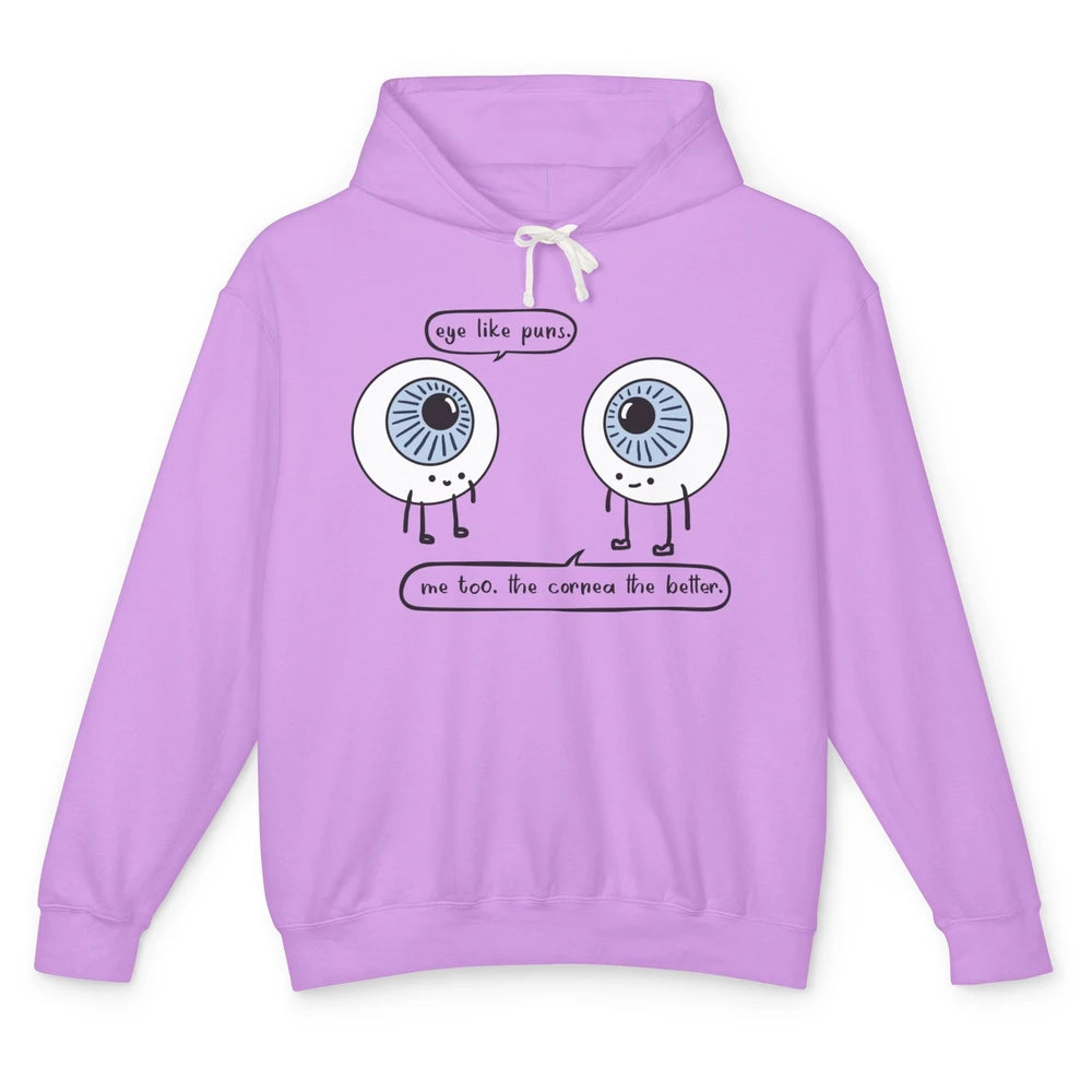 Funny Optometry Eye Like Puns Optometrist Life Optician Gift Unisex Lightweight Hoodie