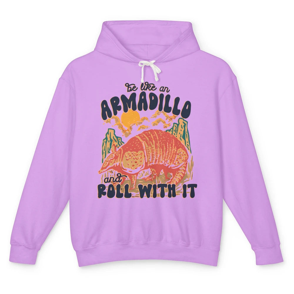 Be Like An Armadillo Roll With It Western Southern Country Unisex Lightweight Hoodie