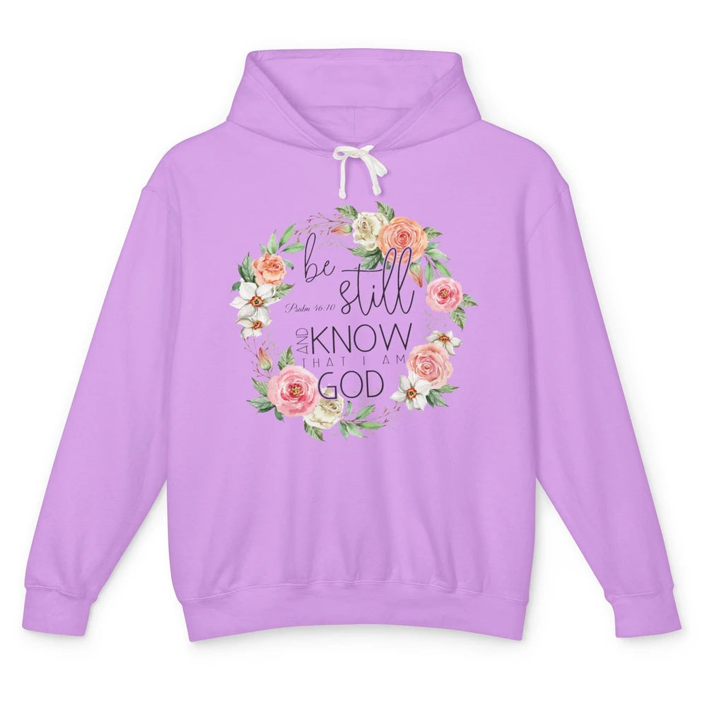 Floral Be Still Know That I'm God Bible Christian Religious Unisex Lightweight Hoodie