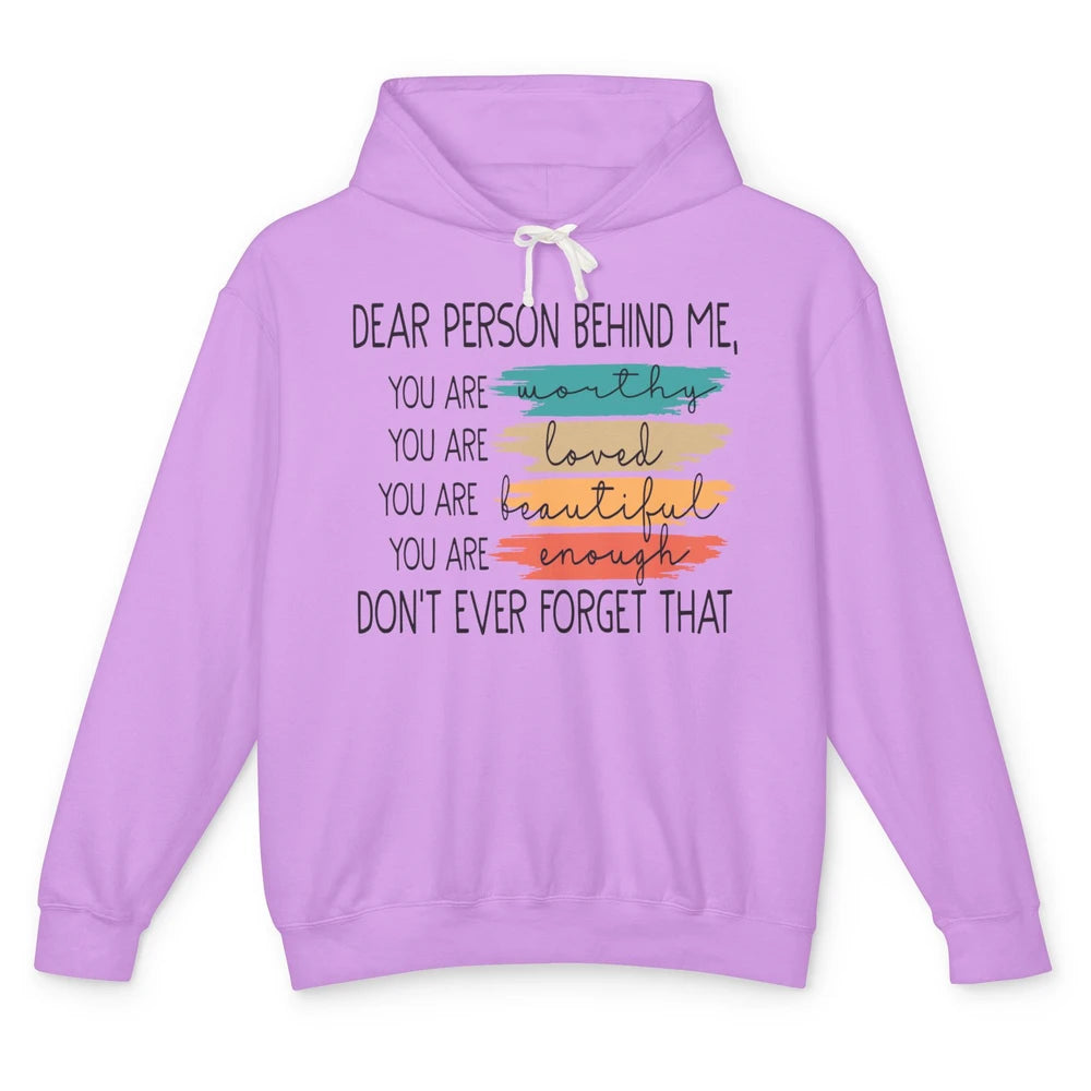 Dear Person Behind Me Positive Mind Quotes Mental Health Unisex Lightweight Hoodie