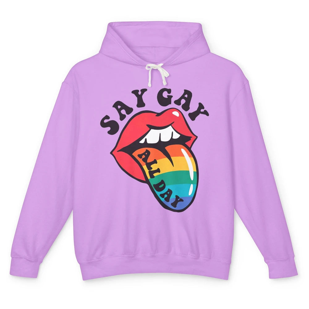 Say Gay All Day Rainbow LGBT Pride Month Lesbian Proud LGBT Unisex Lightweight Hoodie