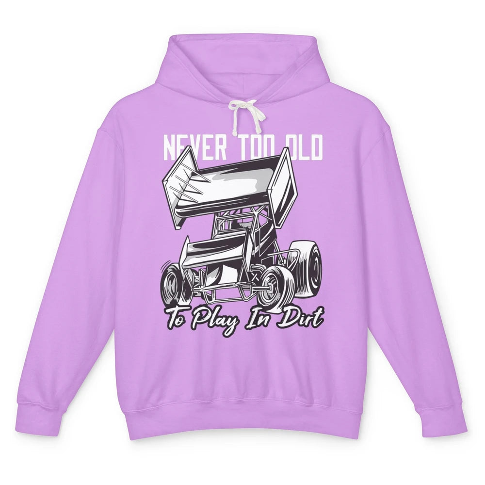 Never Old Play In Dirt Track Racing Truck Sprint Car Retro Unisex Lightweight Hoodie