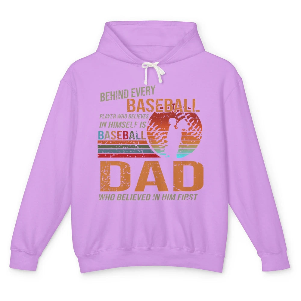 Behind Every Baseball Player Is A Dad Who Believed In Him Unisex Lightweight Hoodie