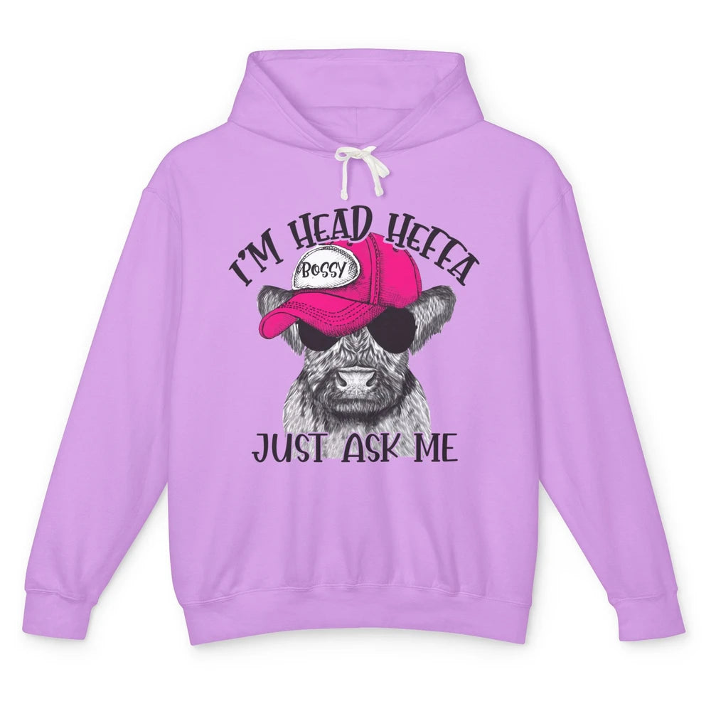 Funny Baby Heifer I'm Head Heffa Just Ask Me Cow Farm Animal Unisex Lightweight Hoodie