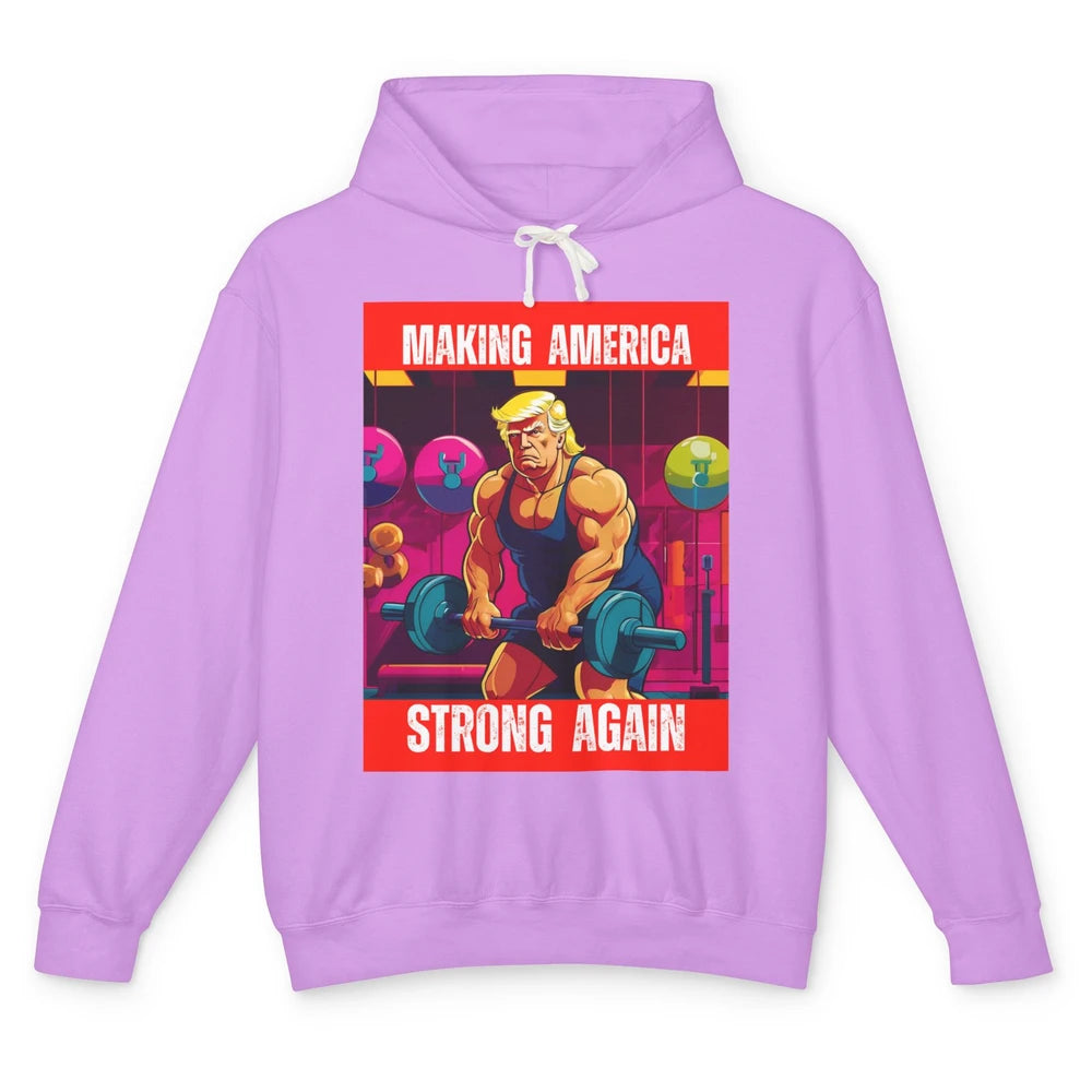 Funny Making America Strong Again Donald Trump Republican Political Sarcastic Workout Unisex Lightweight Hoodie