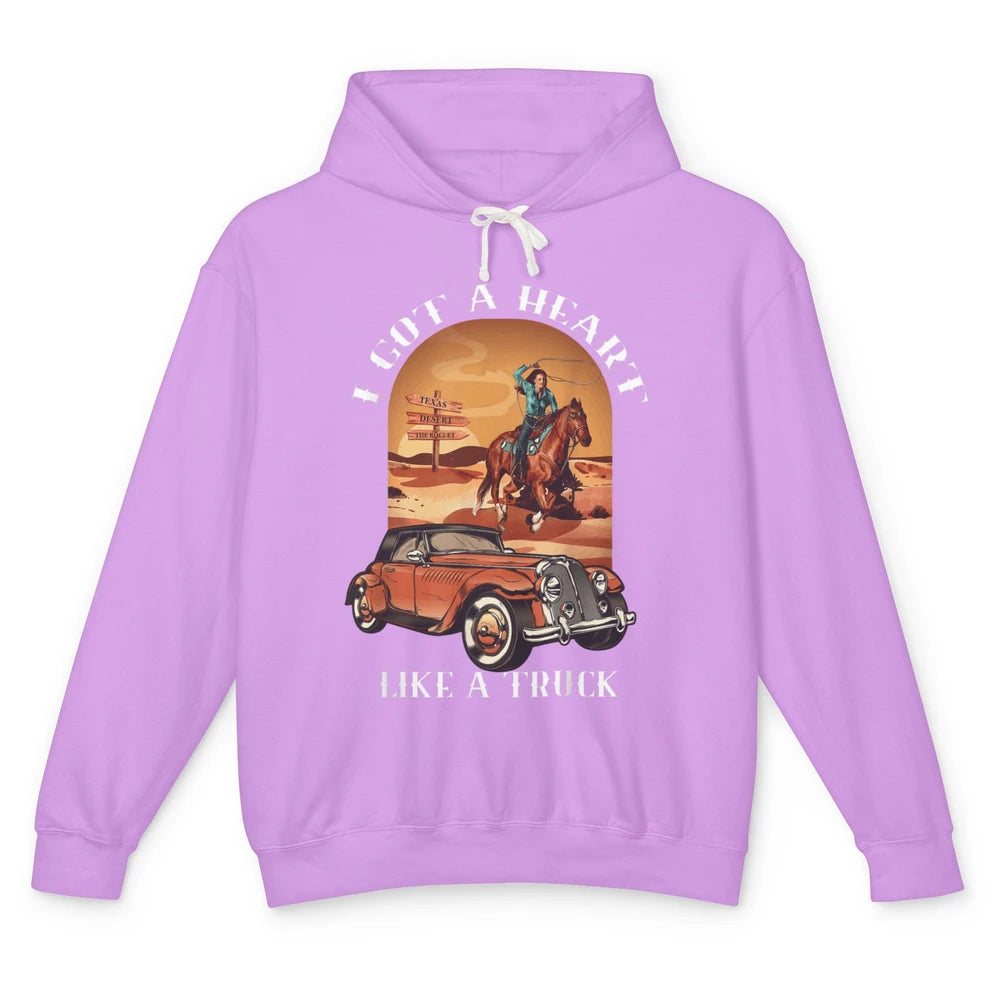 Western Country I Got Heart Like Truck Cowgirl Desert Sunset Unisex Lightweight Hoodie