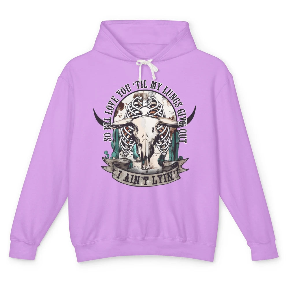 Love You Till My Lungs Give Out Western Bull Skull Valentine Unisex Lightweight Hoodie