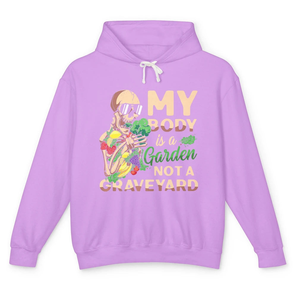 My Body Is Garden Not Graveyard Vegan Vegetarian Veggies Unisex Lightweight Hoodie