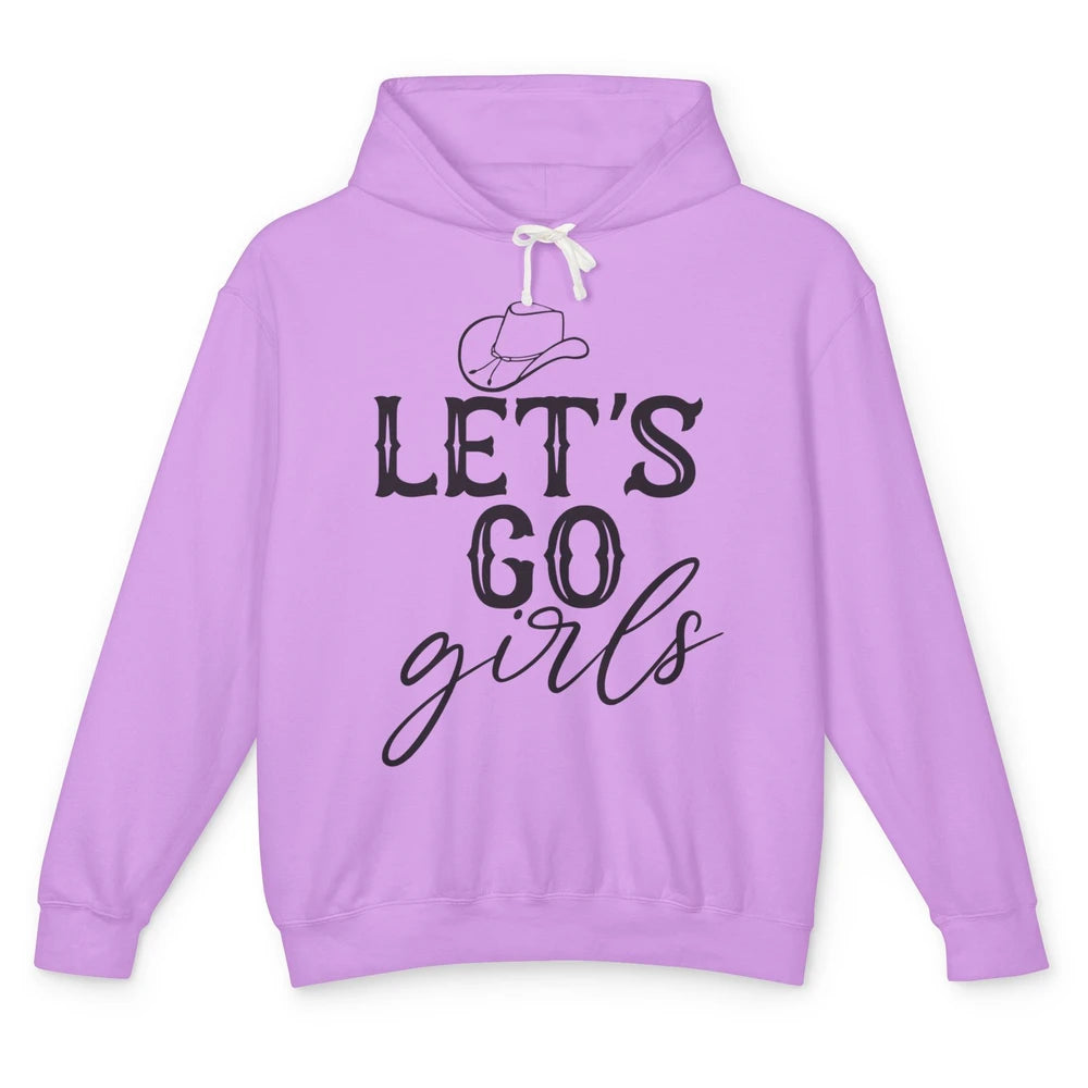 Cowboy Hat Let's Go Girls Western Country Cowgirl Gift Unisex Lightweight Hoodie