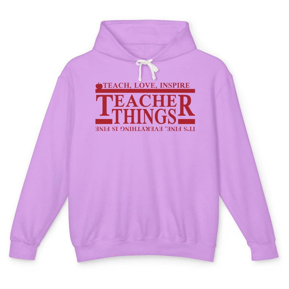 Teacher Things Teach Love Inspire Upside Down Back To School Unisex Lightweight Hoodie