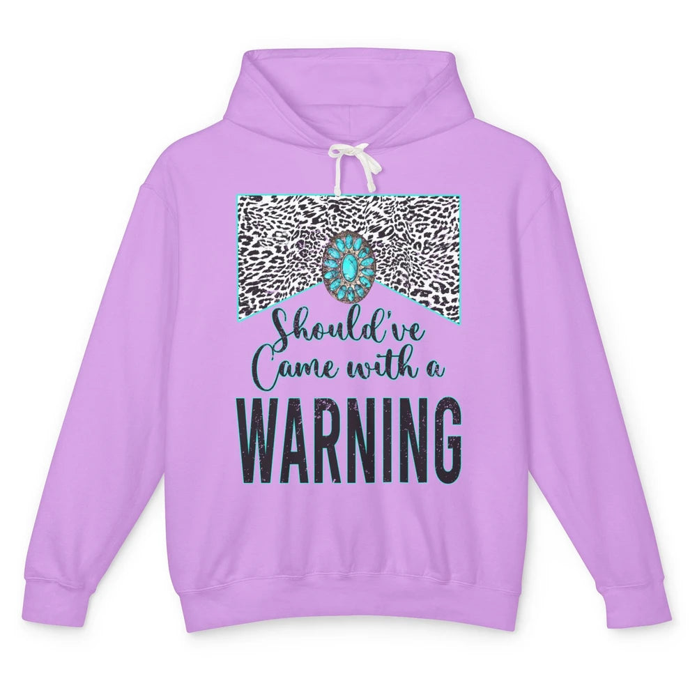 Leopard Turquoise Should Have Come With A Warning Western Unisex Lightweight Hoodie