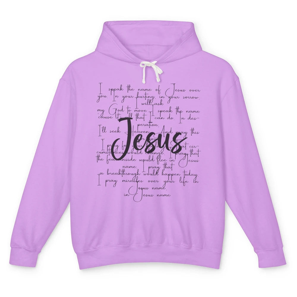 Christian Faith I Speak The Name Of Jesus Over You Religious Unisex Lightweight Hoodie