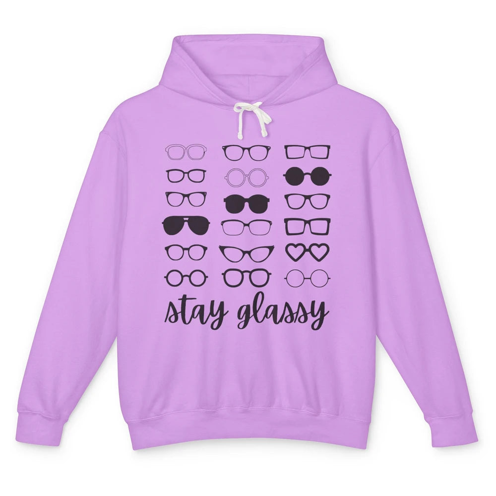 Funny Optometry Eyeglasses Stay Glassy Optometrist Optician Unisex Lightweight Hoodie