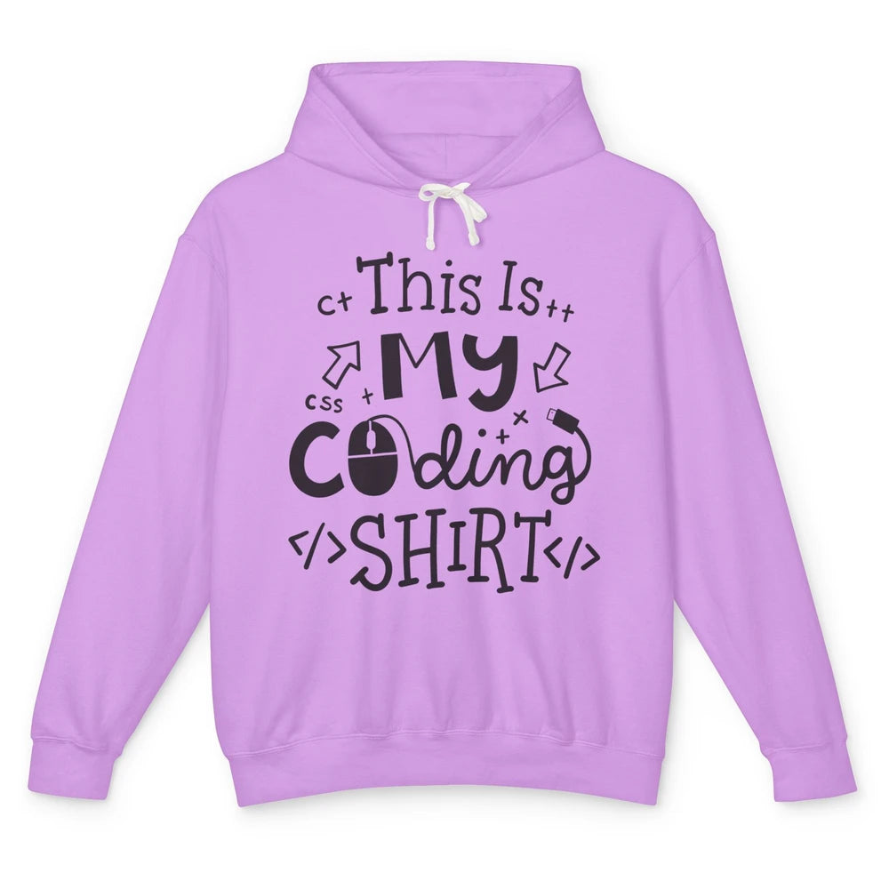 Funny Computer Programmer Coding Geek This Is My Coding Unisex Lightweight Hoodie