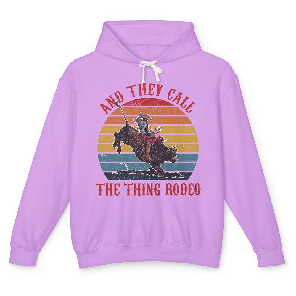 Retro Cowboy Riding Horse They Call The Thing Rodeo Western Unisex Lightweight Hoodie