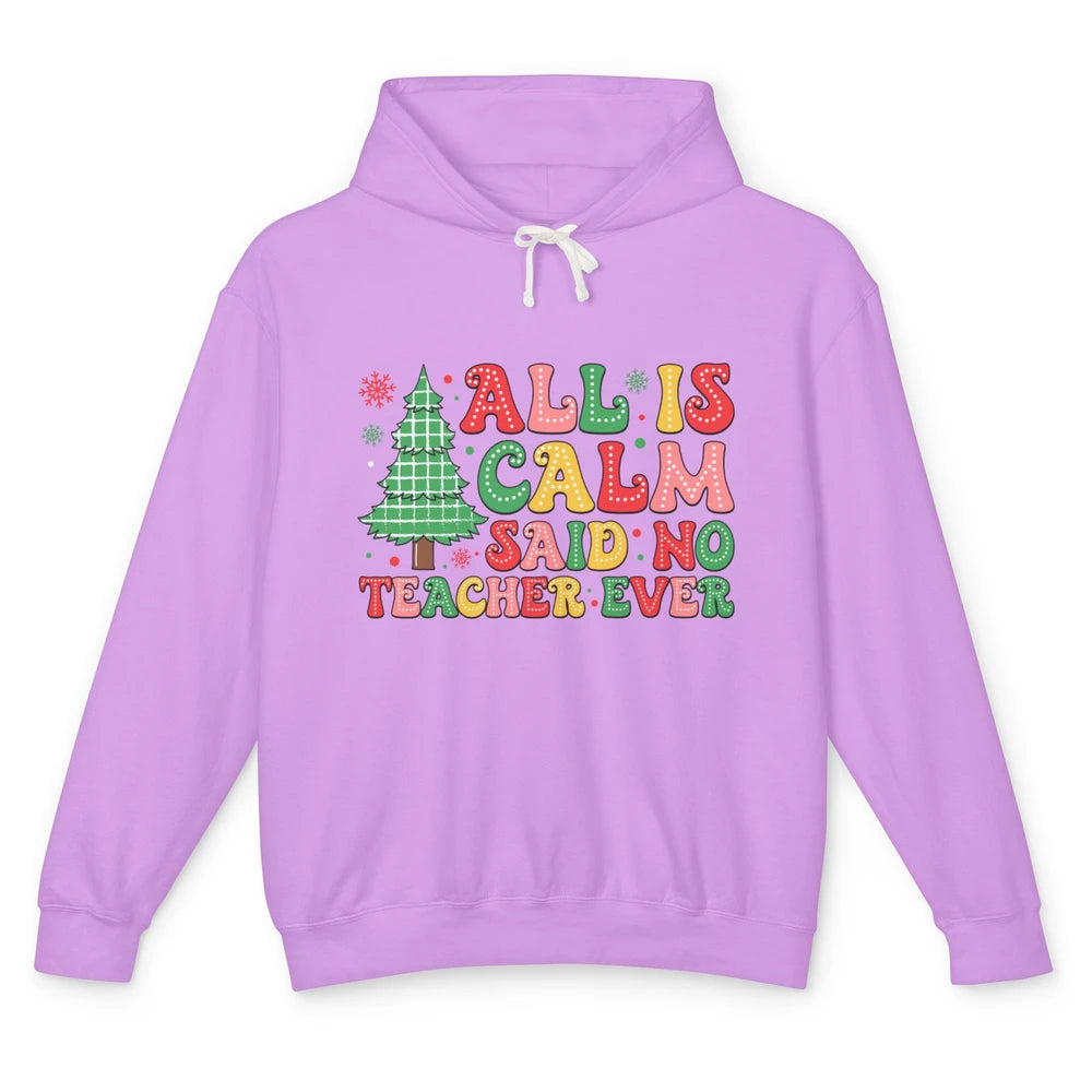 Christmas Teacher All Is Calm Xmas Tree Teaching Unisex Lightweight Hoodie