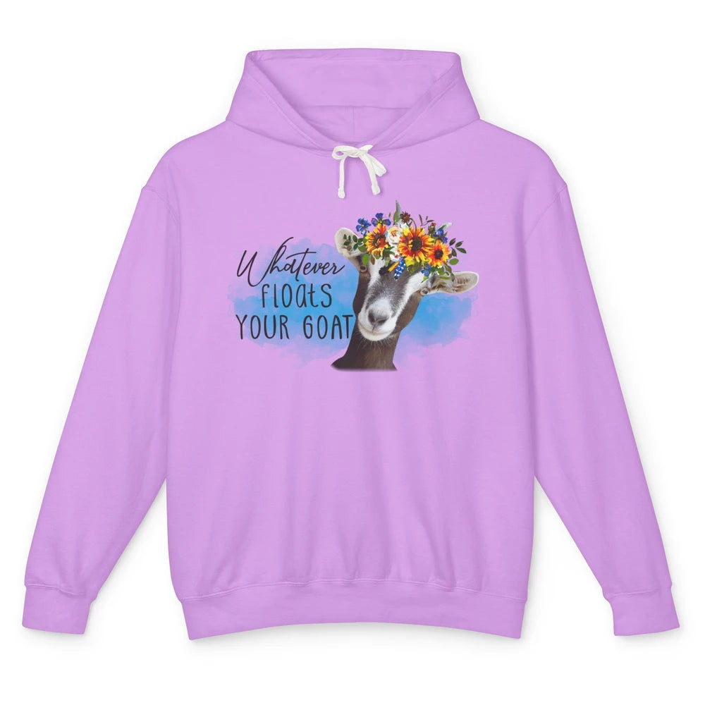 Funny Floral Goat Whatever Floats Your Goat Farming Mom Gift Unisex Lightweight Hoodie