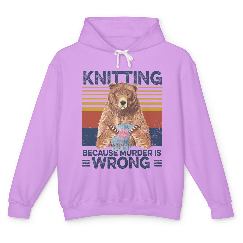 Funny Bear Knitting Because Murder Is Wrong Crochet Retro Unisex Lightweight Hoodie