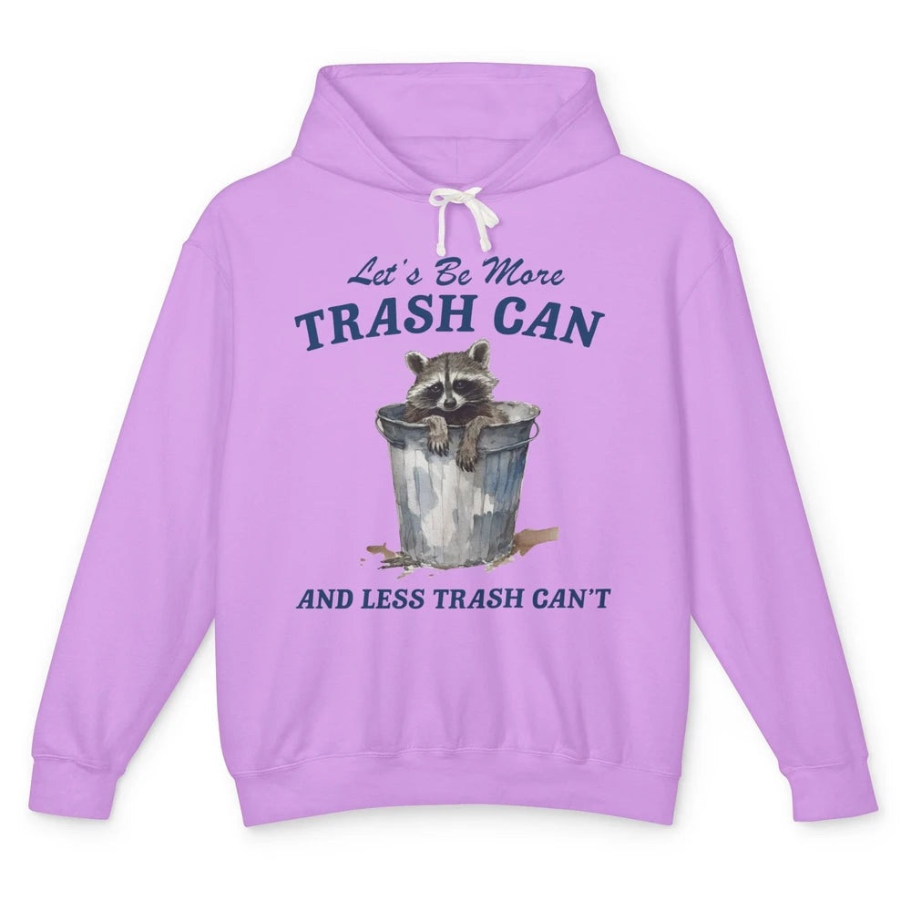 Funny Raccoon Trash Can Not Trash Can't Inspirational Racoon Unisex Lightweight Hoodie