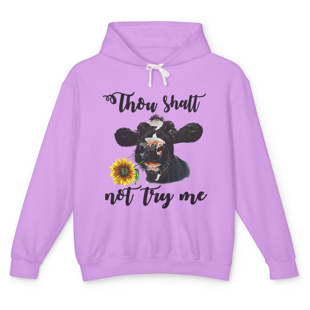 Funny Thou Shalt Not Try Me Sunflower Cow Heifer Farm Animal Unisex Lightweight Hoodie