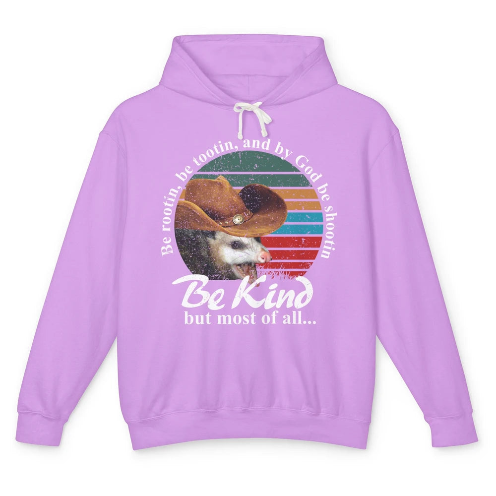 Retro Cowboy Opossum Be Rooting Be Shooting Be Kind Western Unisex Lightweight Hoodie