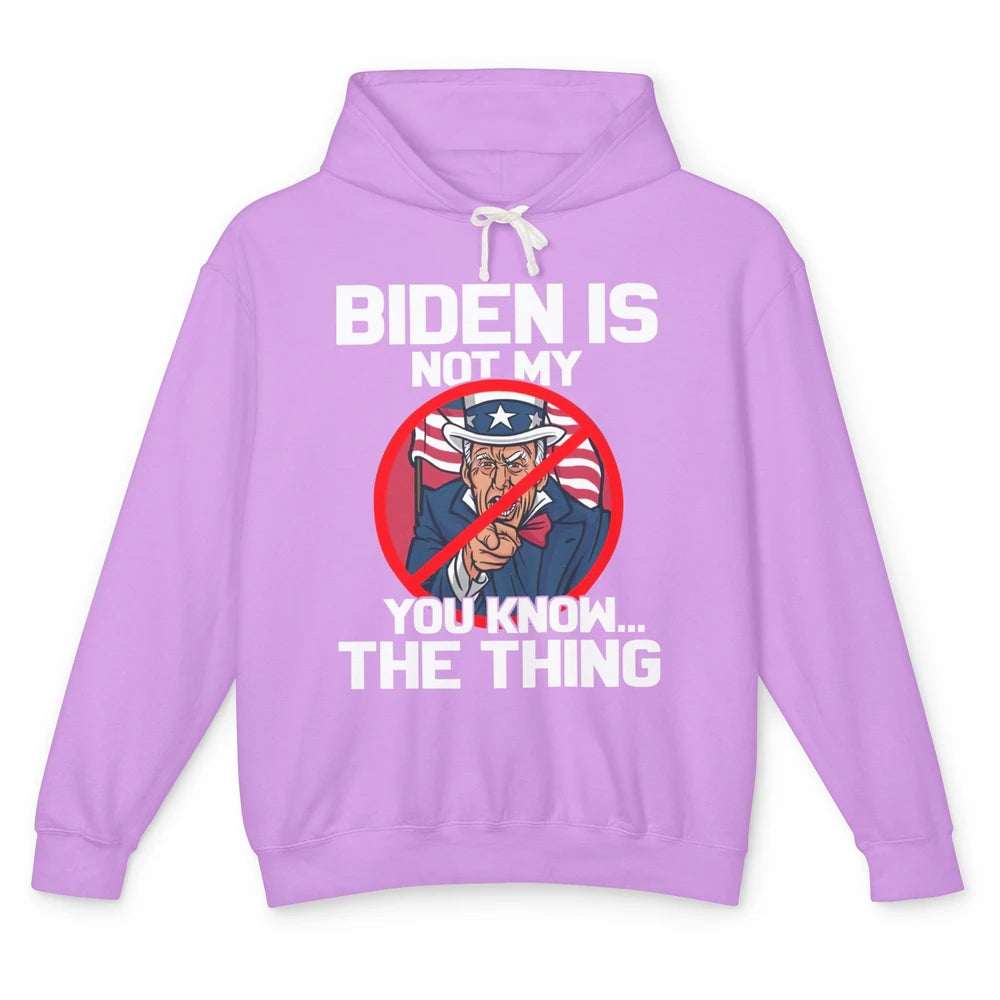 Uncle Sam Biden's Not My You Know The Thing July 4th Patriot Unisex Lightweight Hoodie