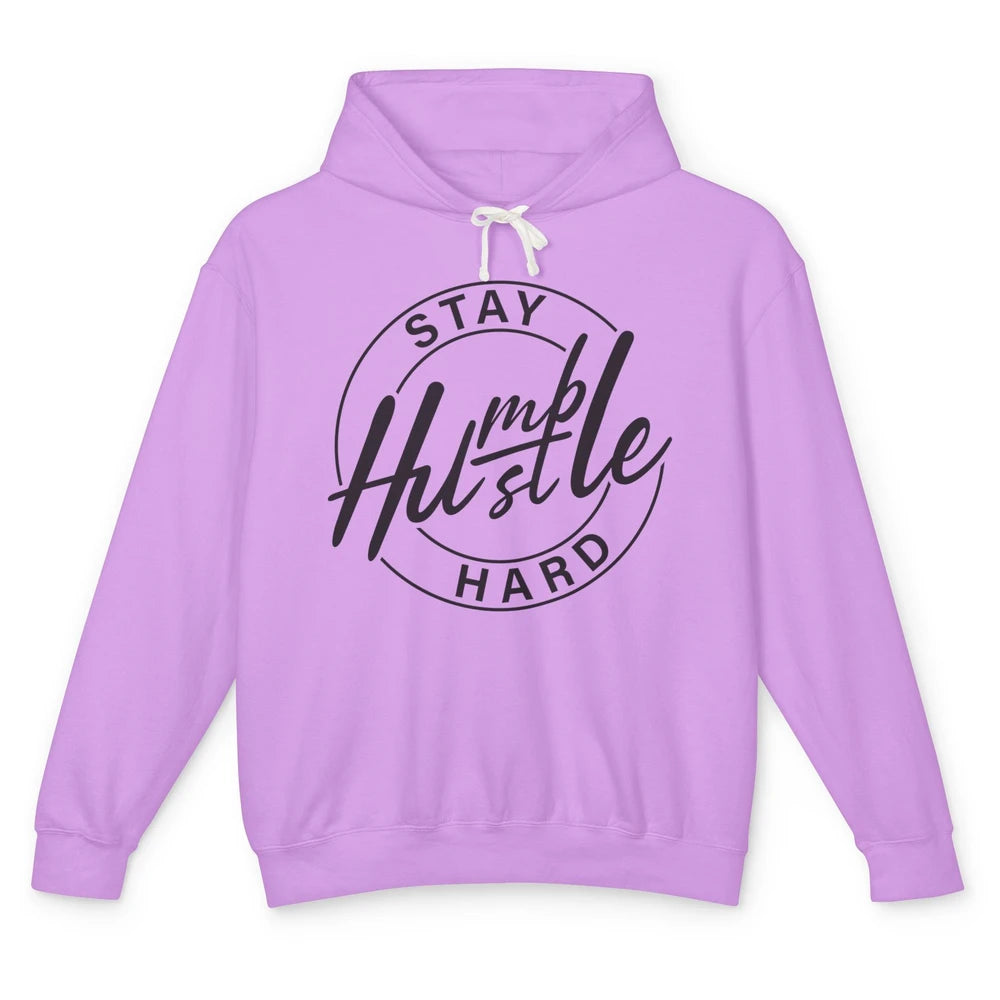 Always Stay Humble Hustle Hard Be Kind Motivational Quote Unisex Lightweight Hoodie