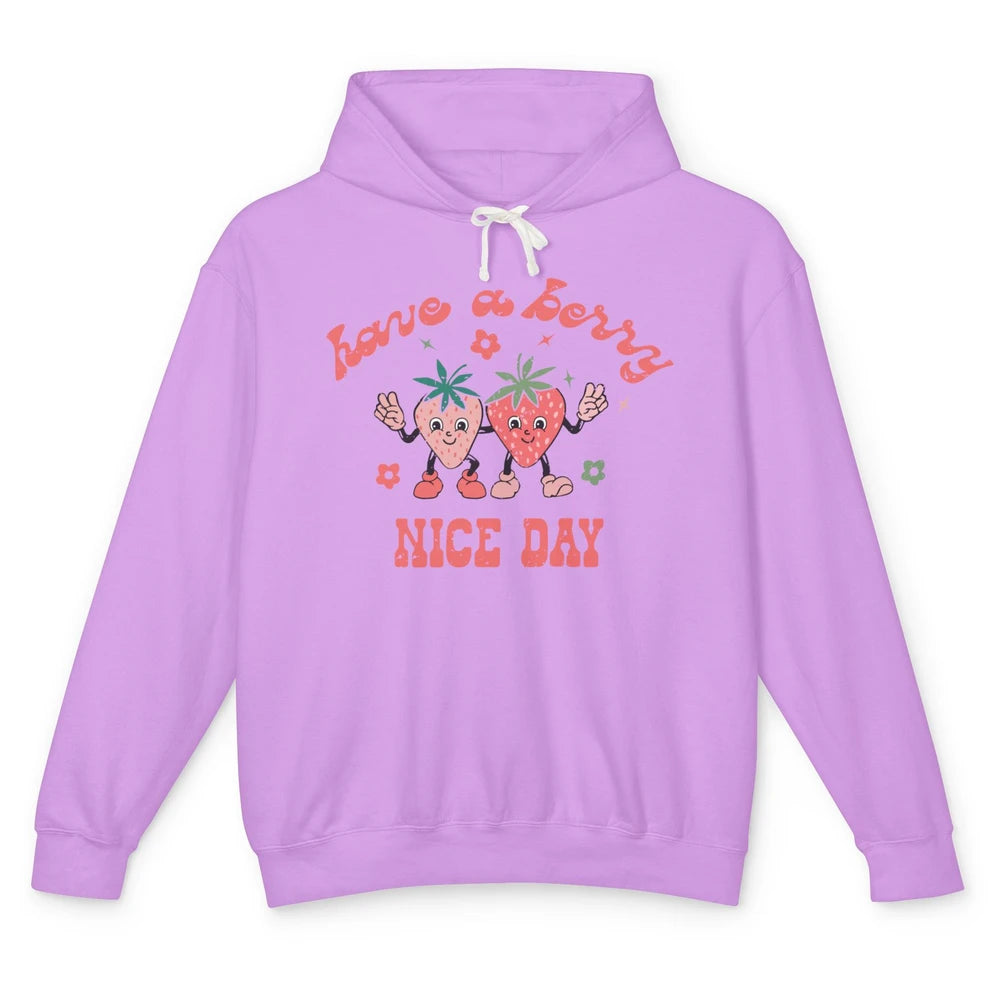 Strawberry Have A Berry Nice Day Positive Mind Happy Life Unisex Lightweight Hoodie