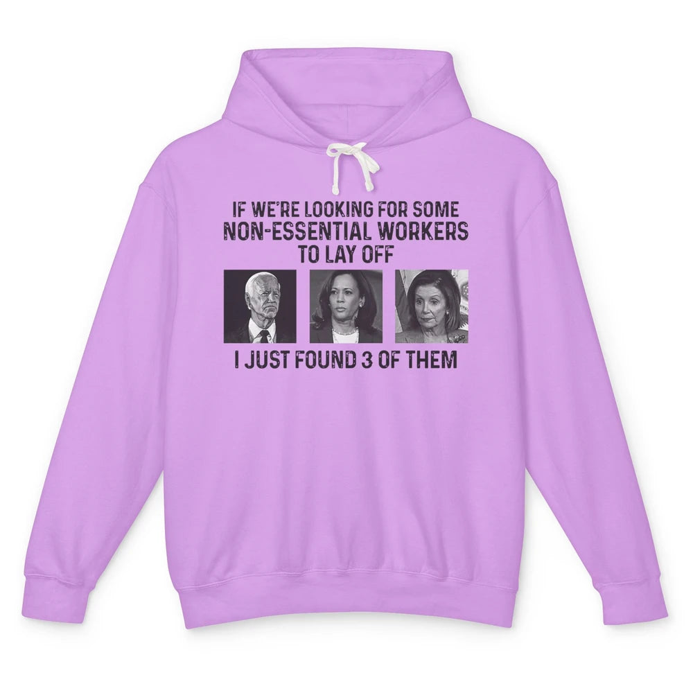 Funny Biden 3 Non-essential Workers To Lay Off Anti Liberals Unisex Lightweight Hoodie