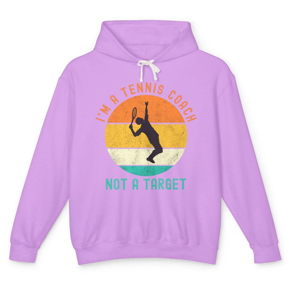 Im A Tennis Coach Not A Target Men Tennis Player Retro Ball Unisex Lightweight Hoodie