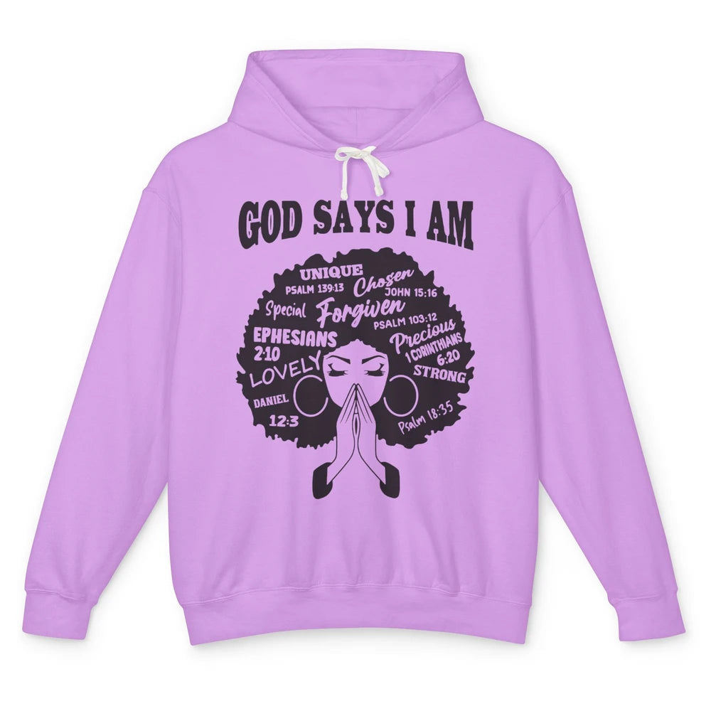 Afro Woman Praying God Says I Am Black Melanin Woman Gift Unisex Lightweight Hoodie