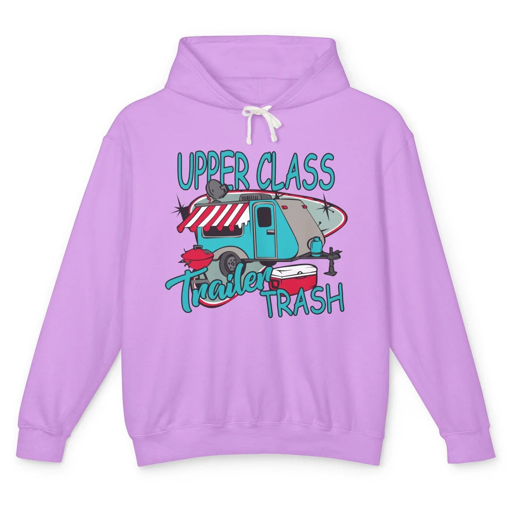 Upper Class Trailer Trash Funny Camping Life Camper Gift Unisex Lightweight Hoodie