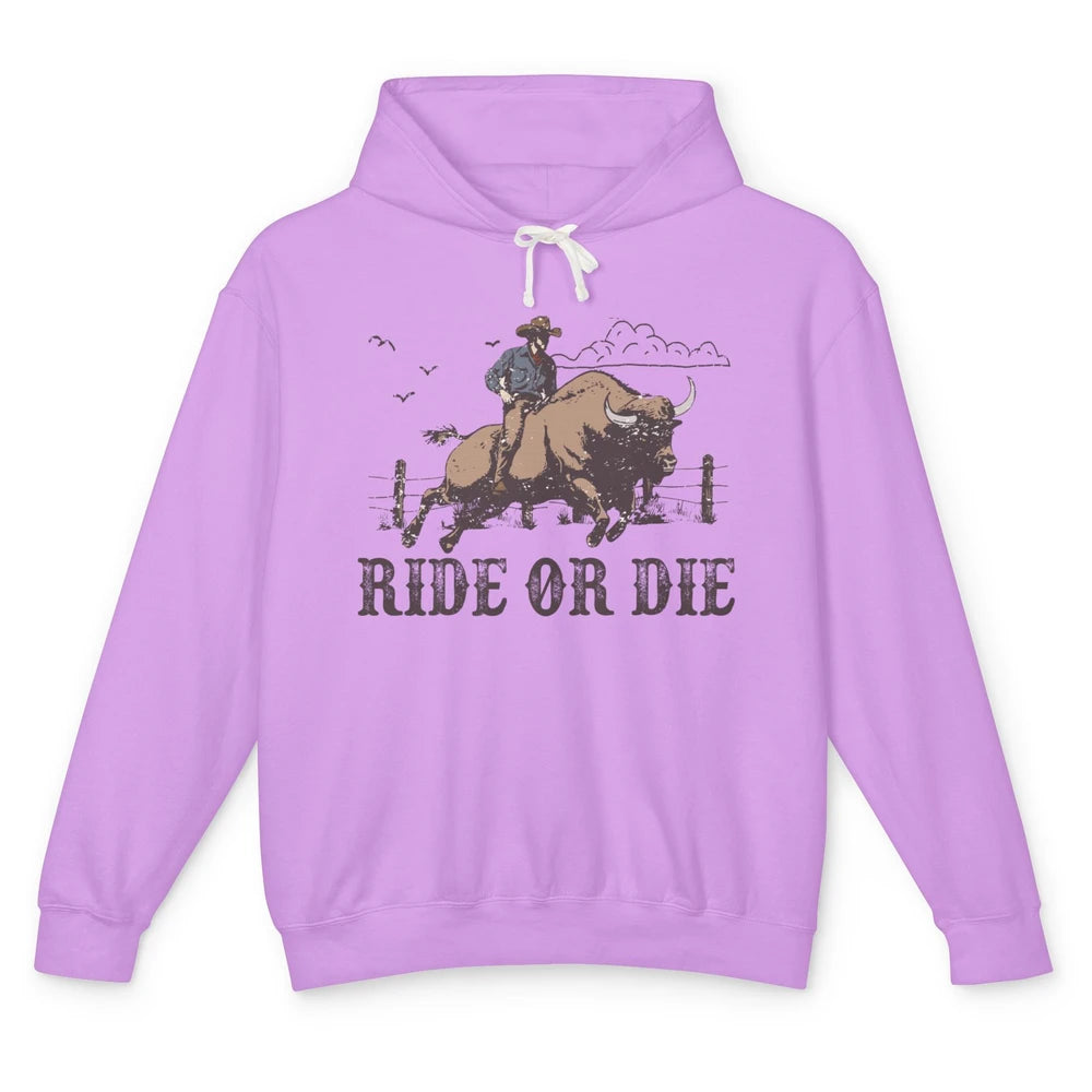 Retro Cowboy Bull Riding Ride Or Die Western Country Rodeo Unisex Lightweight Hoodie