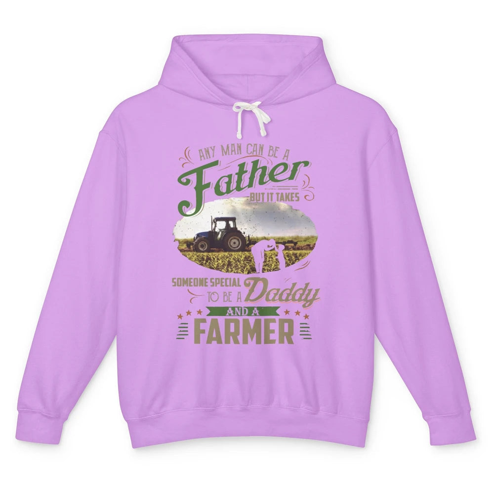 Farmer Dad Any Man Can Be A Father Farming Dad Fathers Day Unisex Lightweight Hoodie