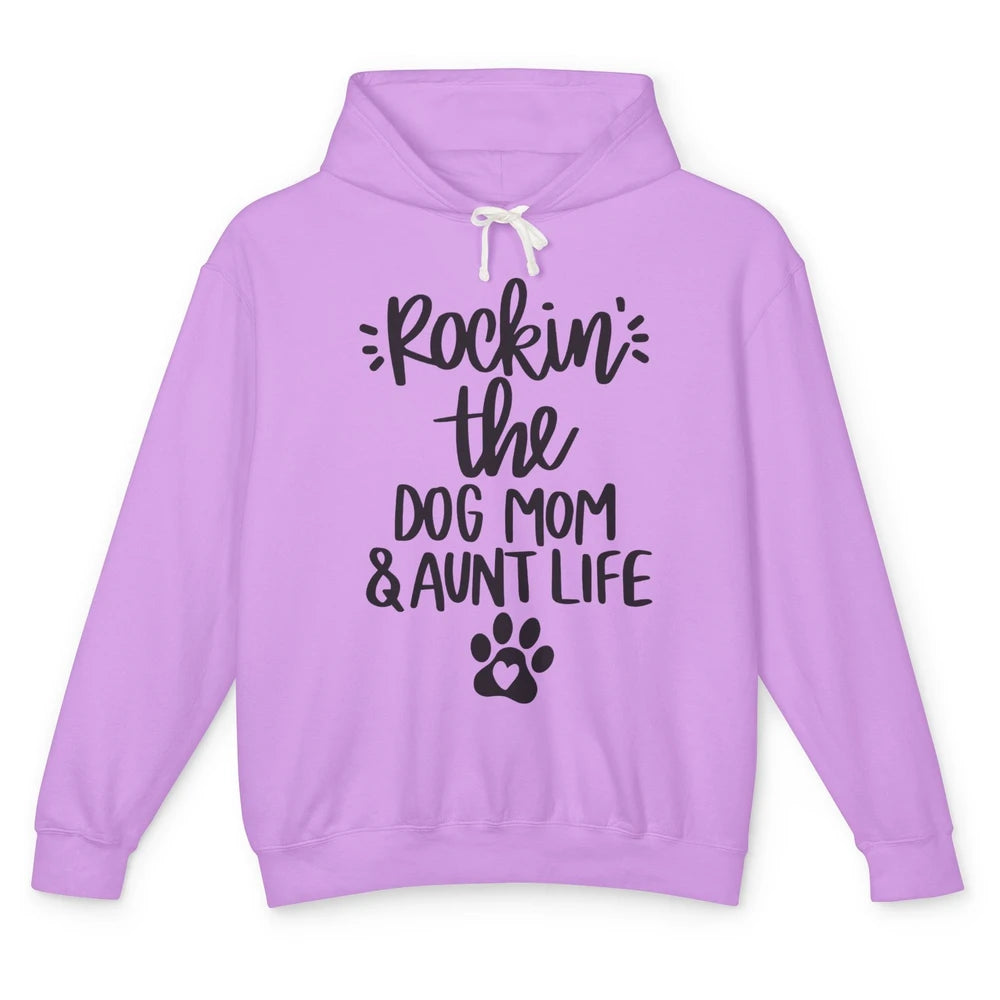 Rocking The Dog Mom And Aunt Life Dog Lovers Auntie Life Unisex Lightweight Hoodie