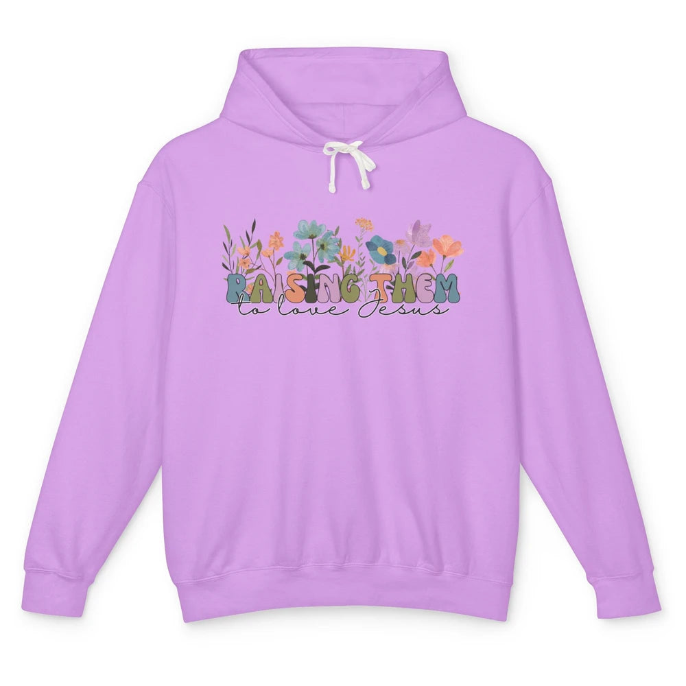 Wildflower Raising Them To Love Jesus Christian Bible Verse Unisex Lightweight Hoodie