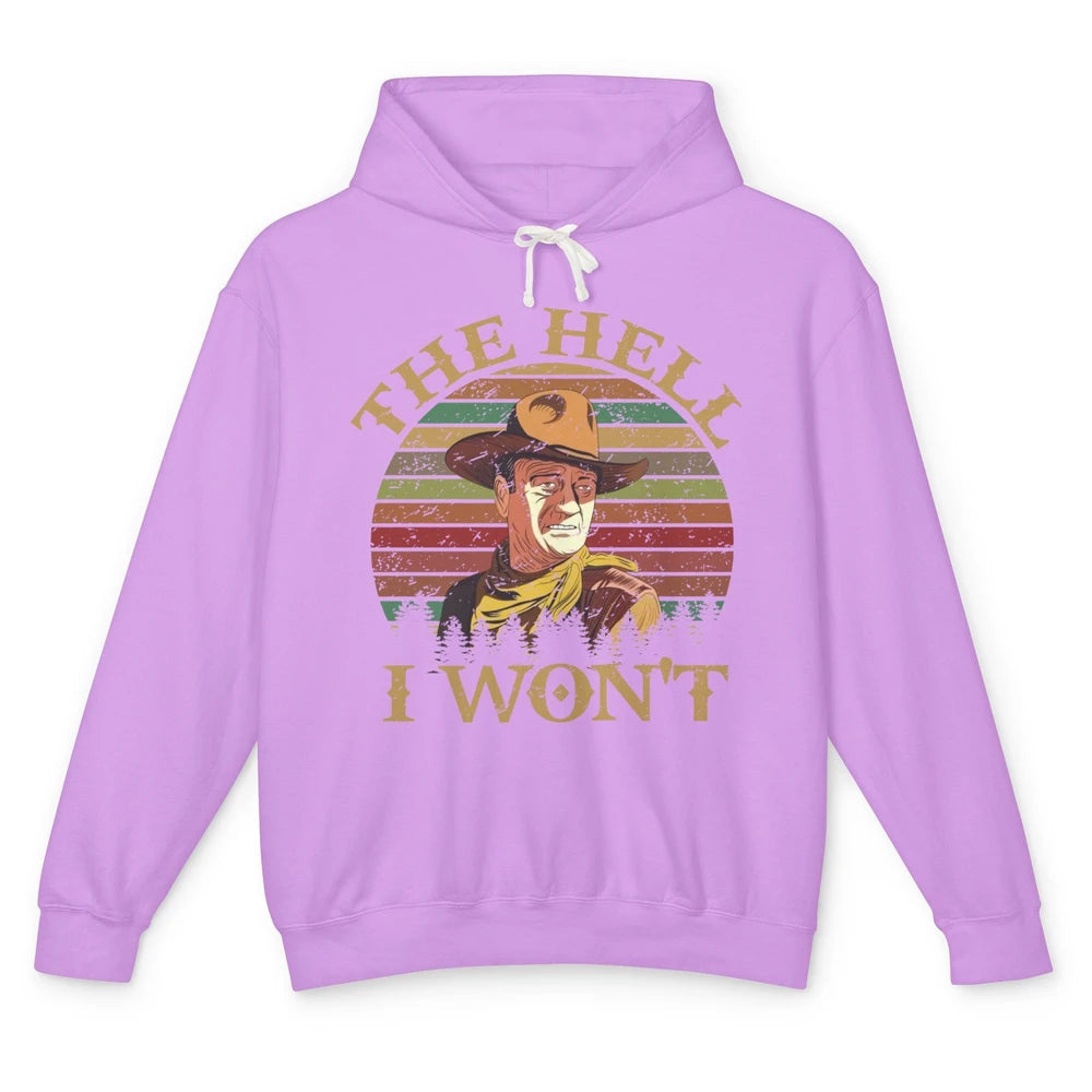 Vintage Cowboy The Hell I Won't Western Country Rodeo Dad Unisex Lightweight Hoodie