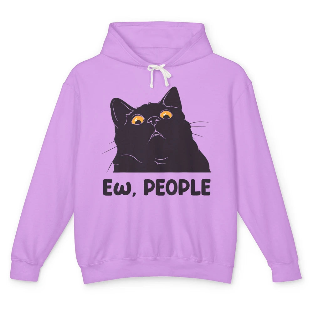 Funny Ew People Black Cat Peeking Pet Sarcastic Owner Life Unisex Lightweight Hoodie