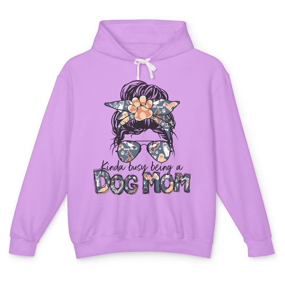 Busy Being A Dog Mom Life Paw Messy Hair Bun Mama Fur Pet Unisex Lightweight Hoodie