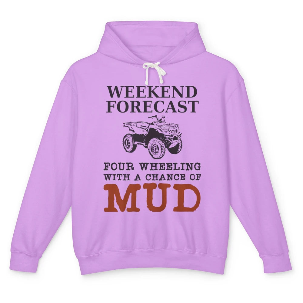 Dirty 4 Wheeler Chance Riding Truck Mud UTV ATV SXS Offroad Unisex Lightweight Hoodie