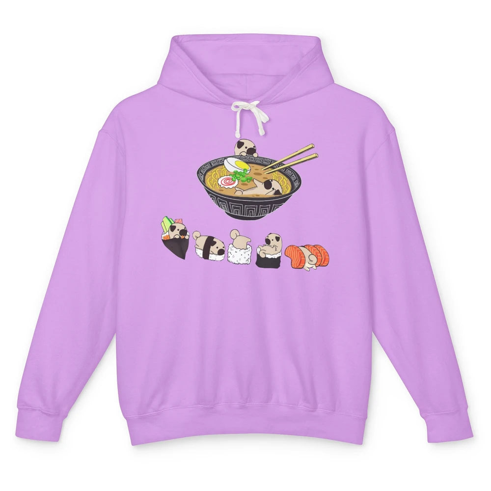 Funny Pug Sushi Ramen Bowl Cute Japanese Kawaii Dog Lovers Unisex Lightweight Hoodie