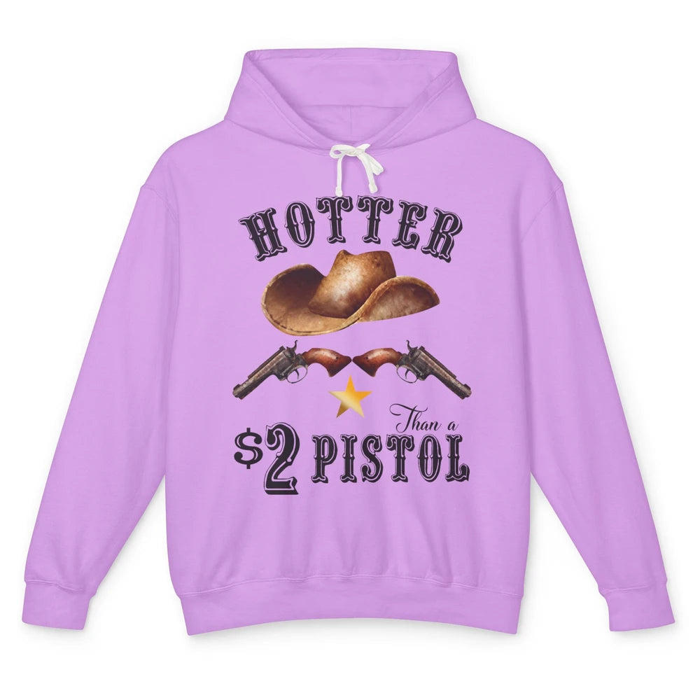 Retro Cowboy Hat Hotter Than 2 Dollar Pistol Western Country Unisex Lightweight Hoodie