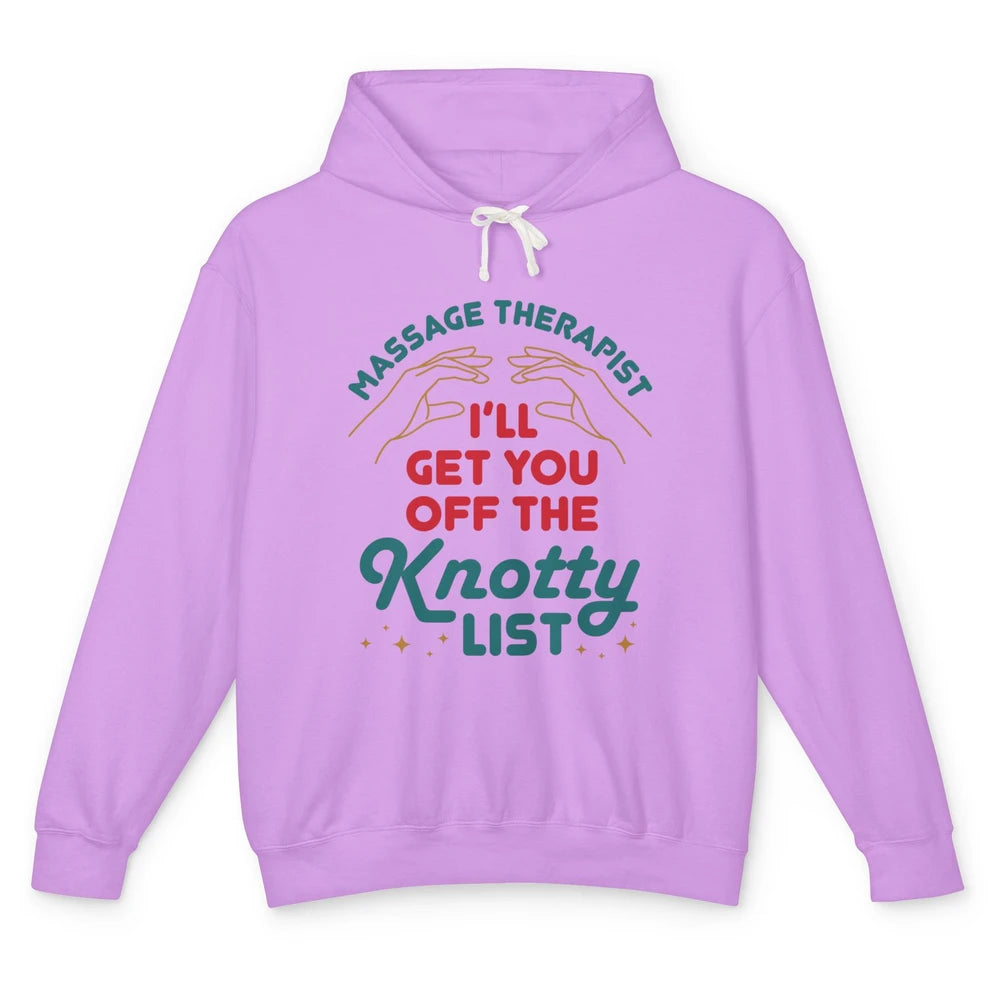 Massage Therapist Funny Get Off The Knotty List Hand Therapy Unisex Lightweight Hoodie