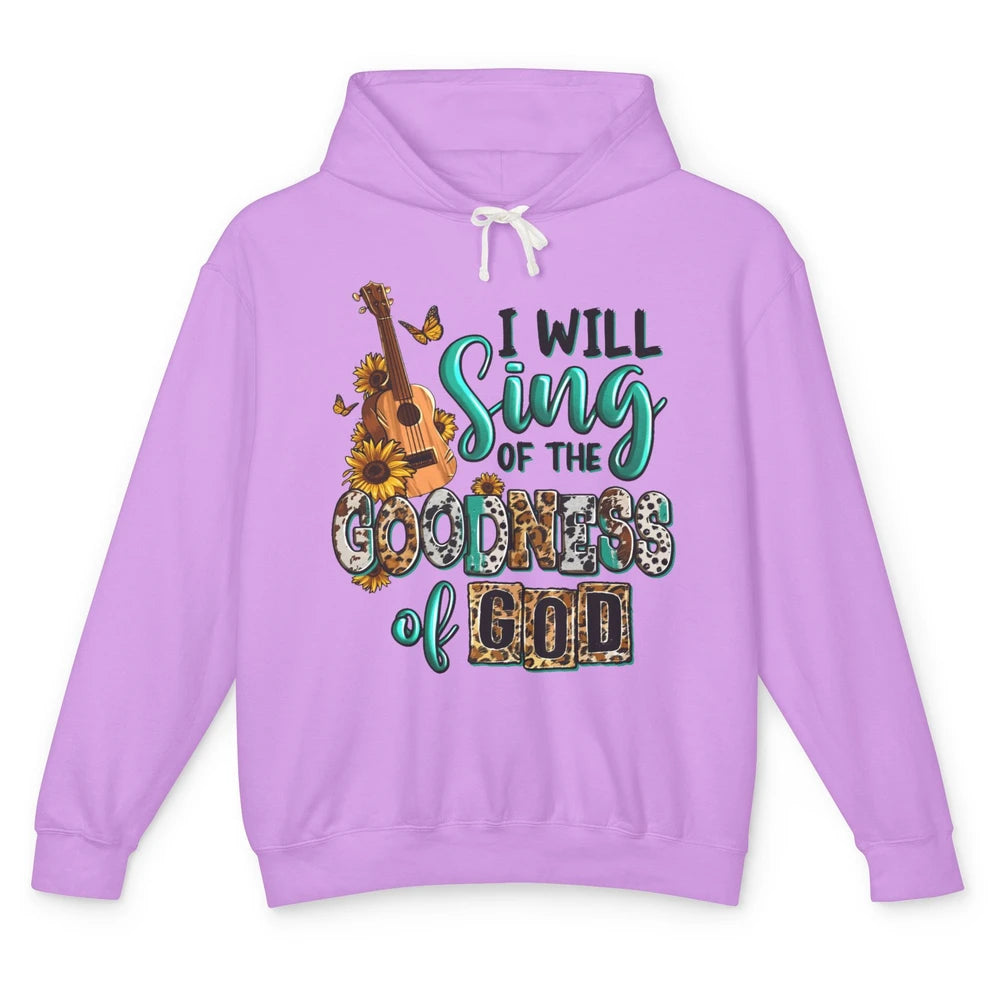 Leopard Sunflower Christian I Will Sing Of Goodness Of God Unisex Lightweight Hoodie