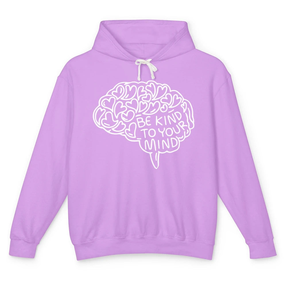 Be Kind To Your Mind Therapist Mental Health Brain Graphic Unisex Lightweight Hoodie