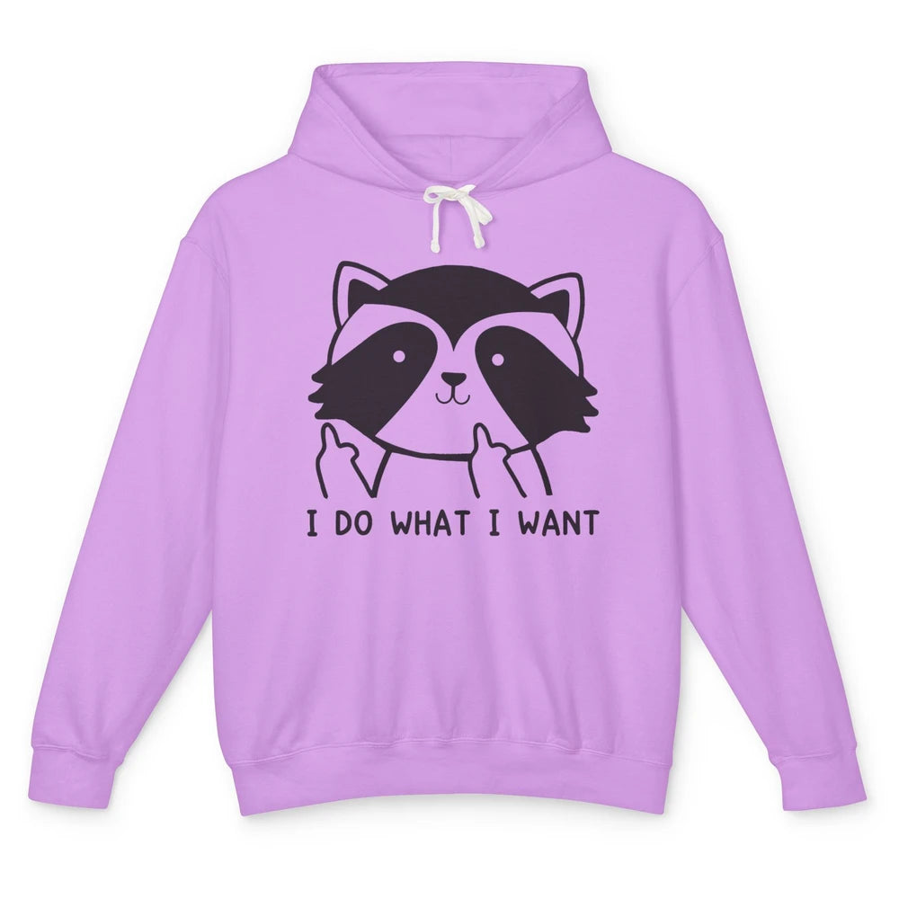 Funny Raccoon I Do What I Want Sarcastic Racoon Motivational Unisex Lightweight Hoodie