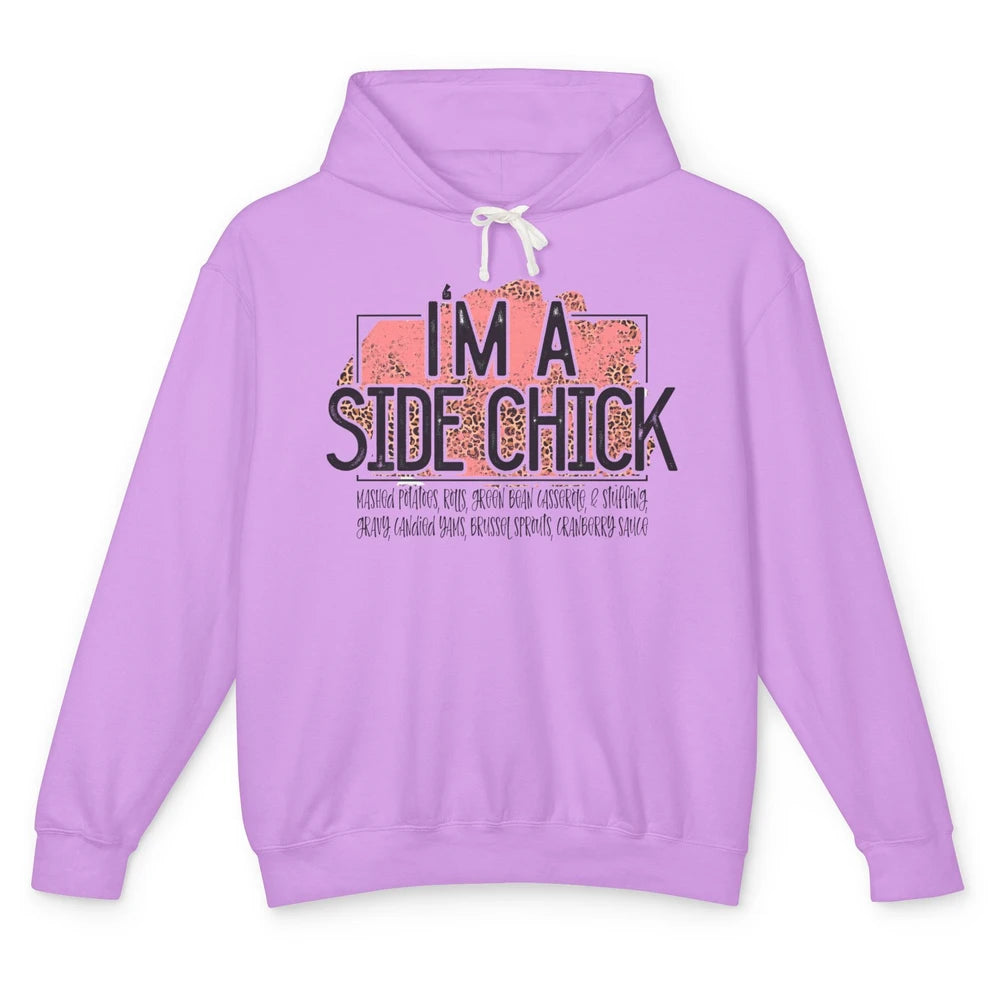 I'm Side Chick Mashed Potatoes Rolls Fall Thanksgiving Fall Unisex Lightweight Hoodie