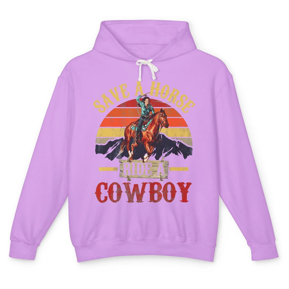 Save A Horse Ride A Cowboy Rodeo Vintage Cowgirl Southern Western Country Horseback Howdy Unisex Lightweight Hoodie